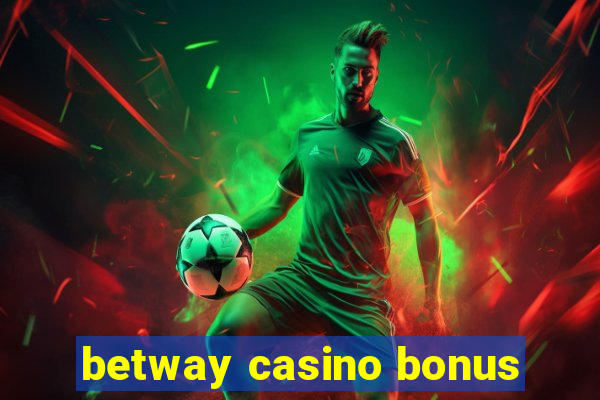 betway casino bonus