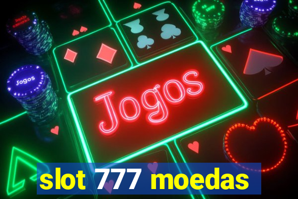 slot 777 moedas