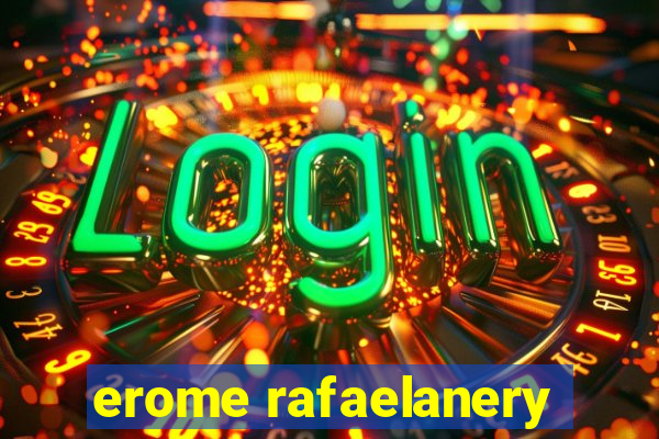 erome rafaelanery