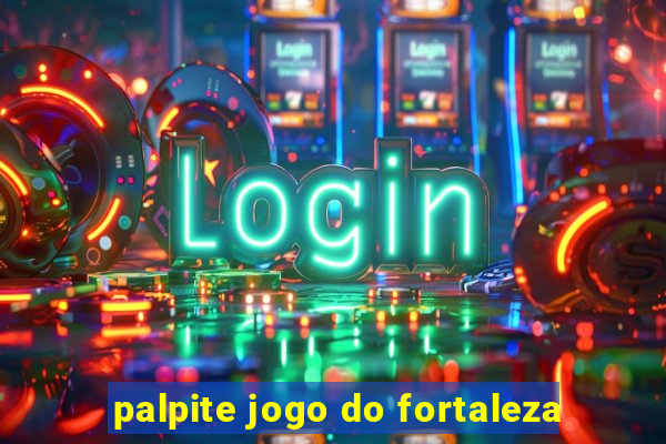 palpite jogo do fortaleza