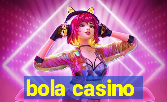 bola casino