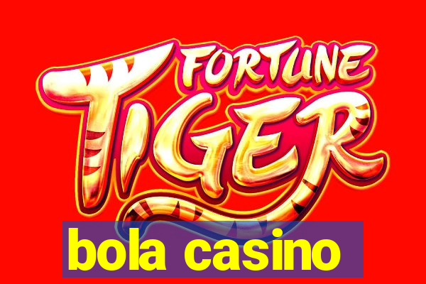 bola casino