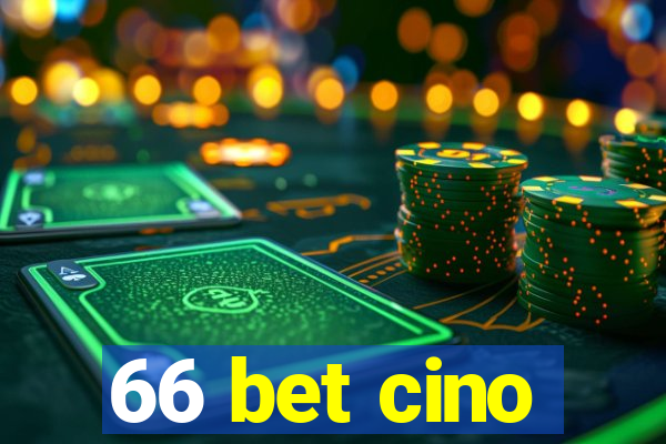 66 bet cino