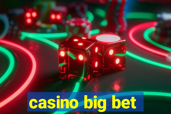 casino big bet