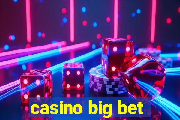 casino big bet