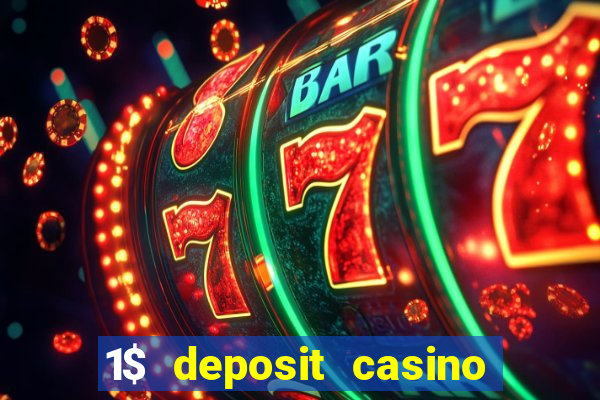 1$ deposit casino free spins