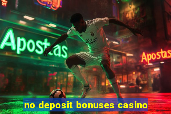 no deposit bonuses casino