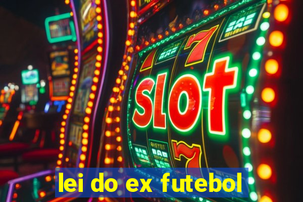 lei do ex futebol