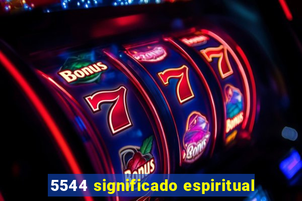 5544 significado espiritual