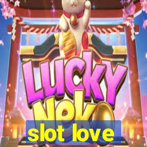 slot love