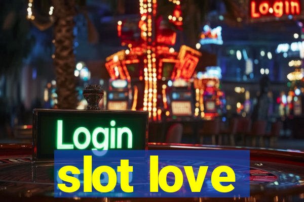 slot love