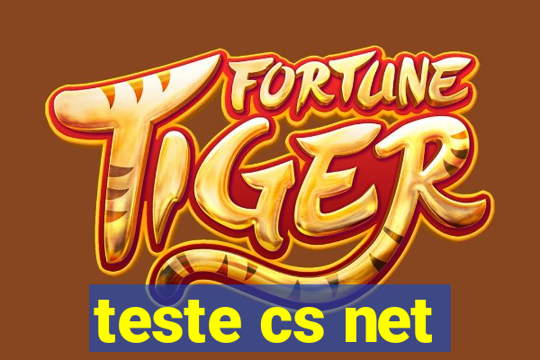 teste cs net