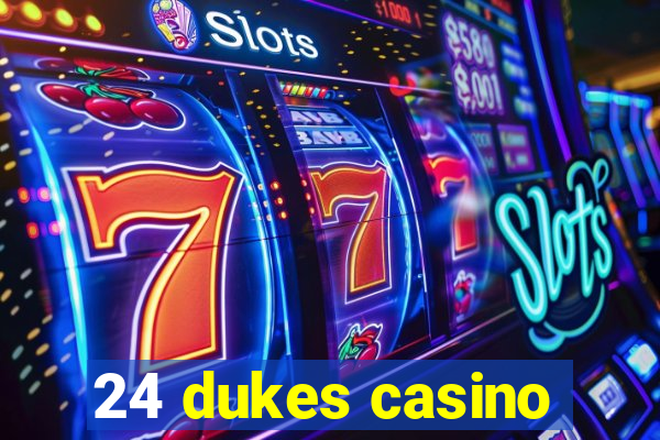 24 dukes casino