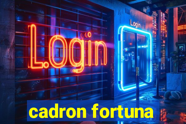 cadron fortuna