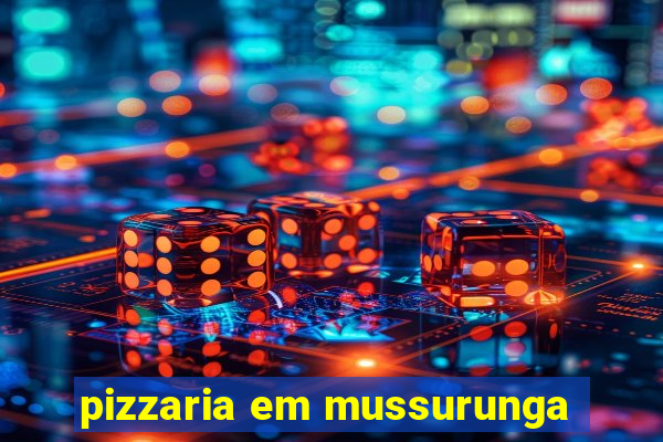 pizzaria em mussurunga