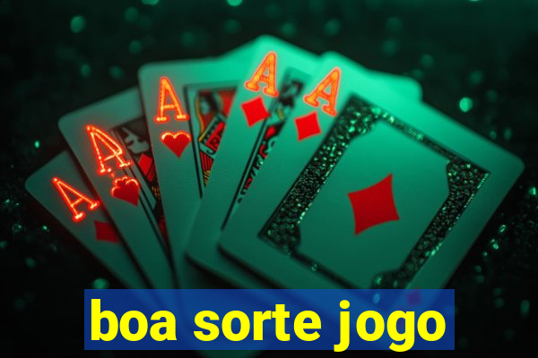 boa sorte jogo