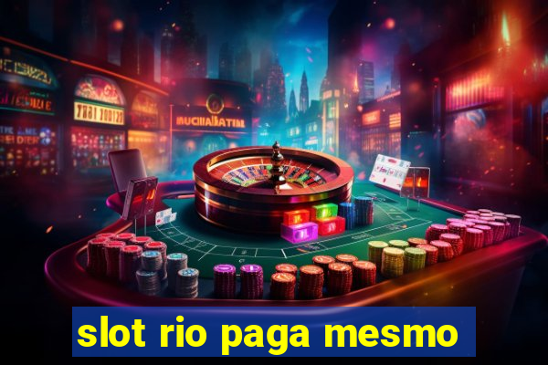 slot rio paga mesmo