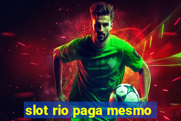 slot rio paga mesmo