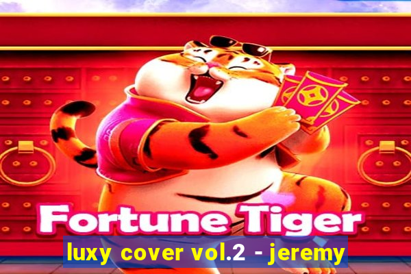 luxy cover vol.2 - jeremy