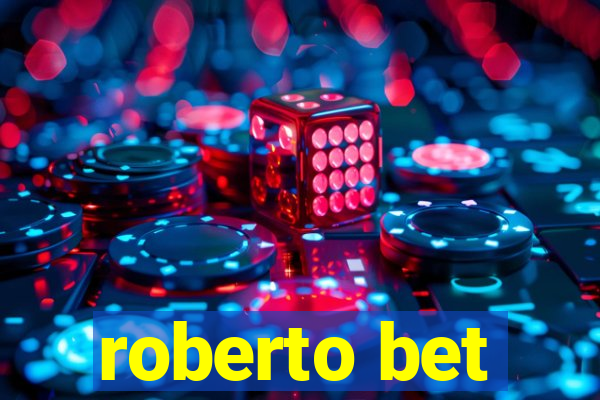 roberto bet