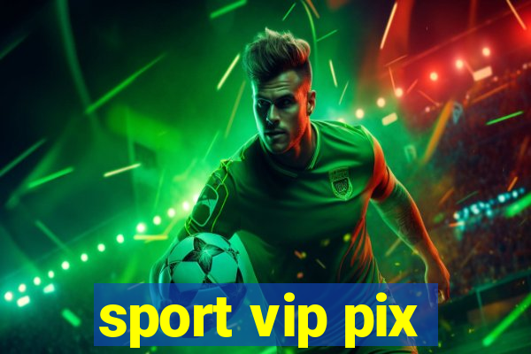 sport vip pix