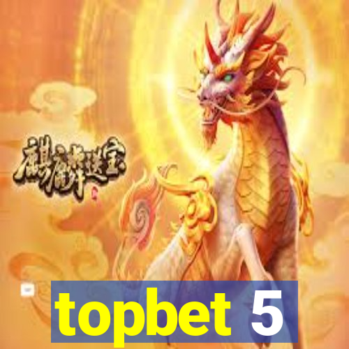 topbet 5