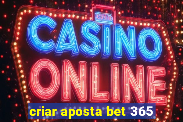 criar aposta bet 365