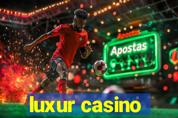 luxur casino