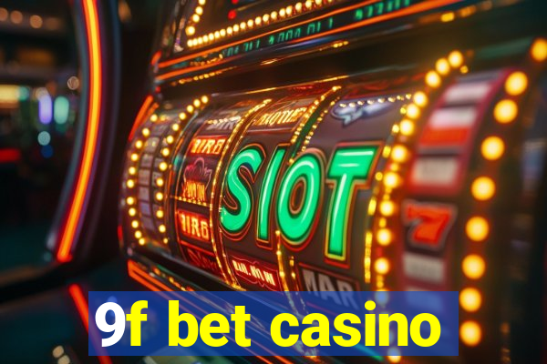 9f bet casino