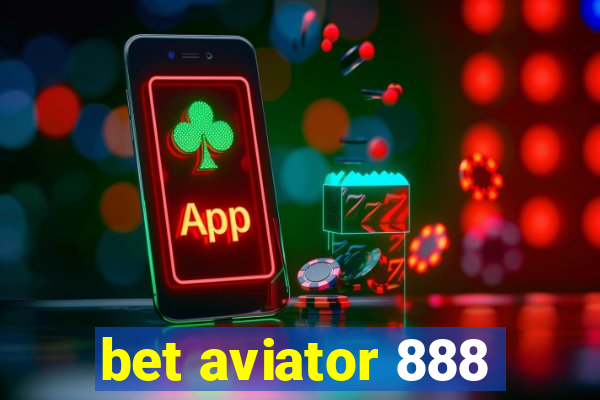 bet aviator 888