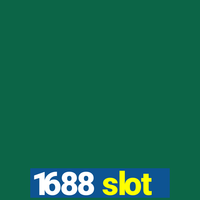 1688 slot