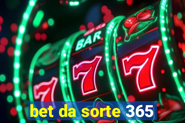 bet da sorte 365