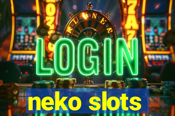 neko slots