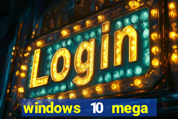 windows 10 mega lite torrent