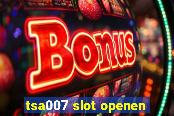 tsa007 slot openen