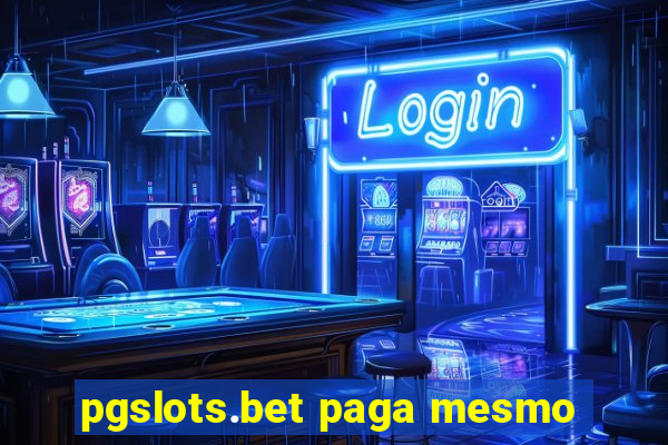 pgslots.bet paga mesmo