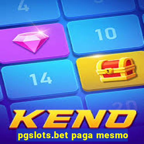 pgslots.bet paga mesmo