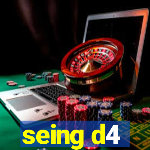 seing d4