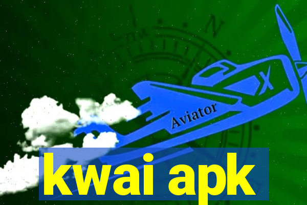 kwai apk