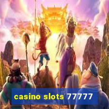 casino slots 77777