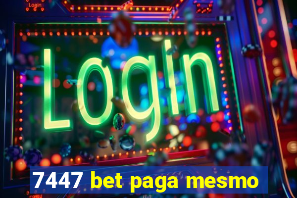 7447 bet paga mesmo