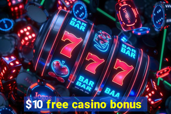 $10 free casino bonus