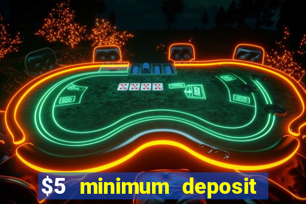 $5 minimum deposit casino canada 2022