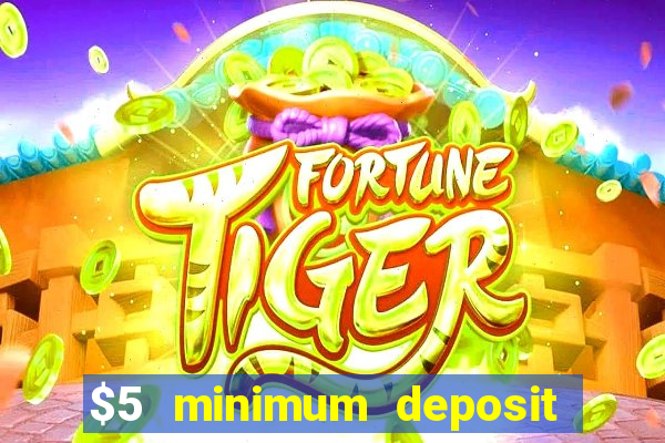 $5 minimum deposit casino canada 2022