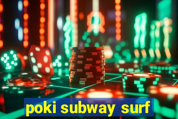 poki subway surf