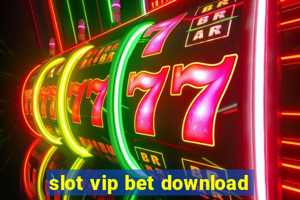 slot vip bet download