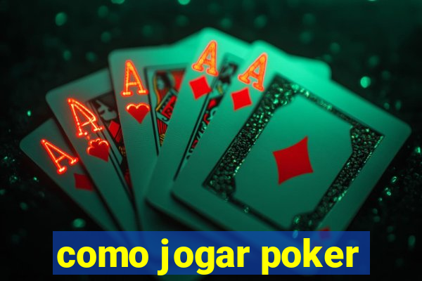 como jogar poker