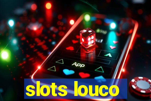 slots louco