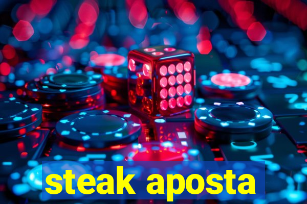 steak aposta