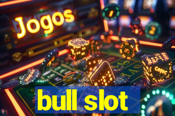 bull slot